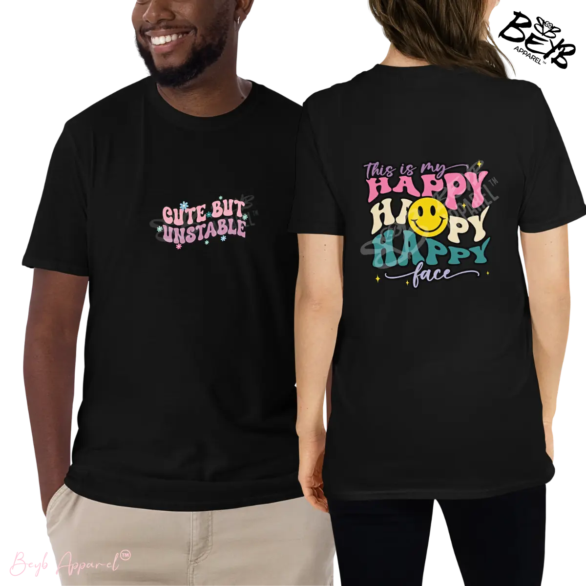 CUTE BUT UNSTABLE - THIS IS MY HAPPY FACE BEYB APPAREL™