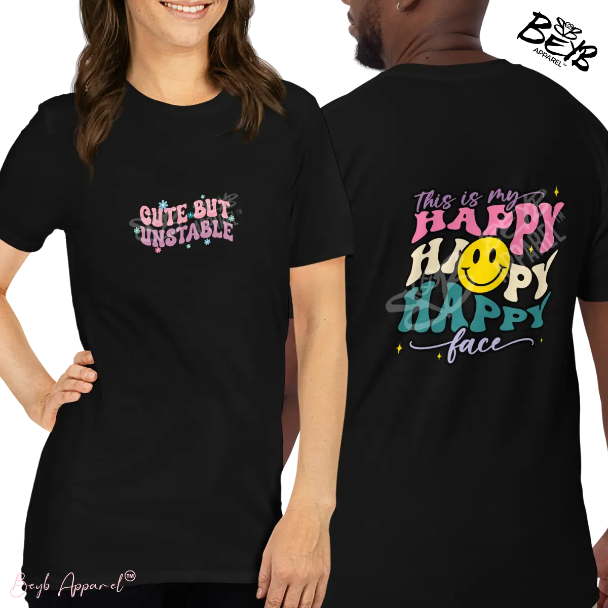 CUTE BUT UNSTABLE - THIS IS MY HAPPY FACE BEYB APPAREL™